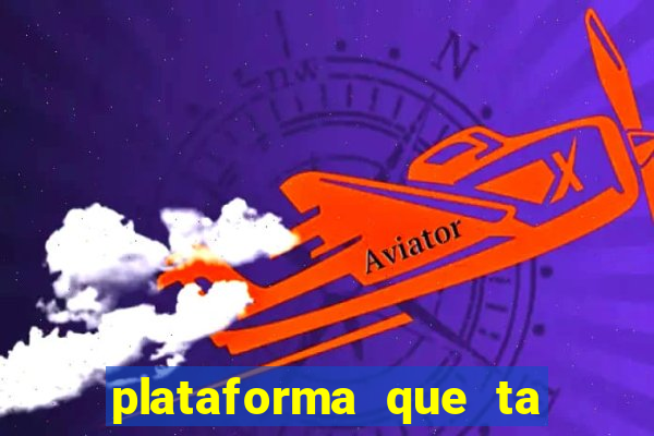 plataforma que ta pagando bem fortune tiger